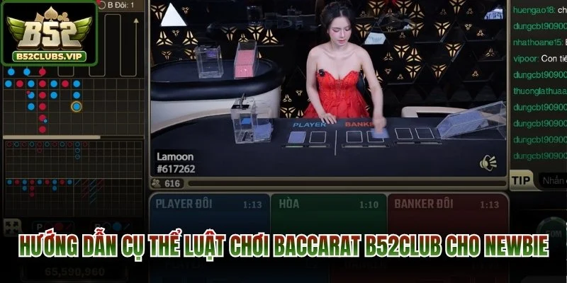 Hướng dẫn cụ thể luật chơi baccarat B52Club cho newbie