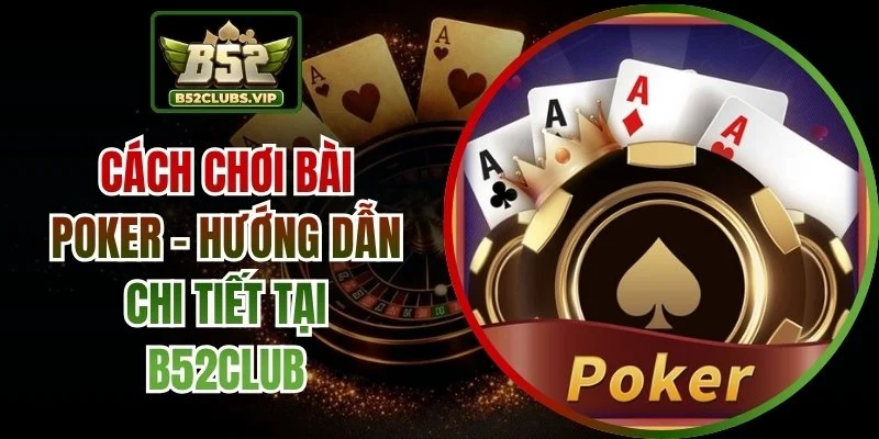 cách chơi bài poker