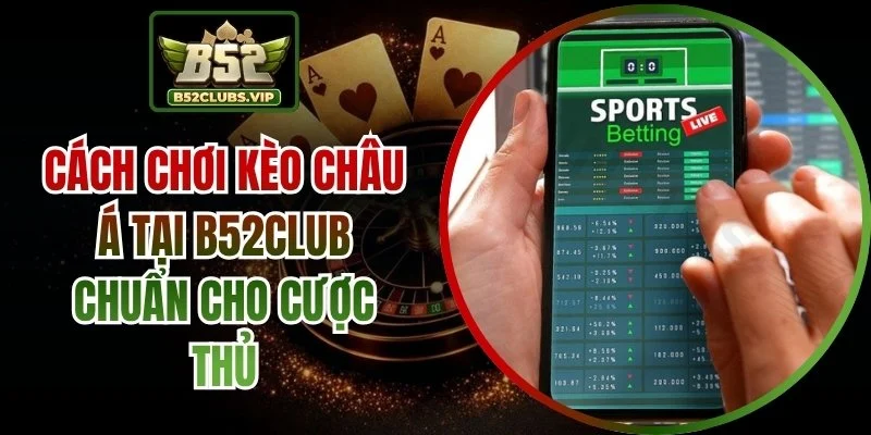 cách chơi kèo châu á