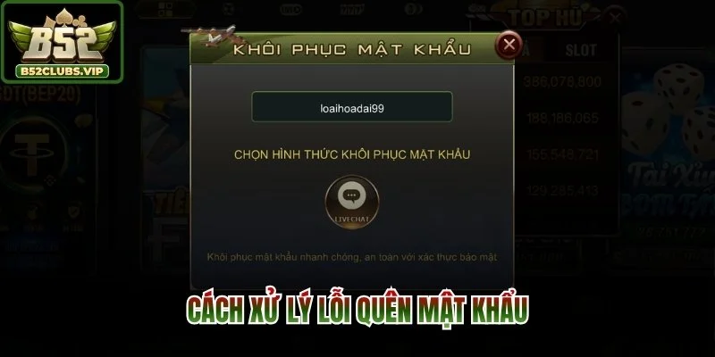 Cách xử lý lỗi quên mật khẩu