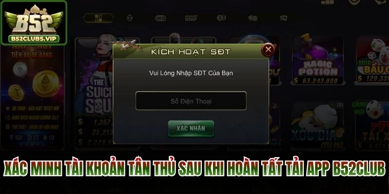Xác minh tài khoản tân thủ sau khi hoàn tất tải app B52Club