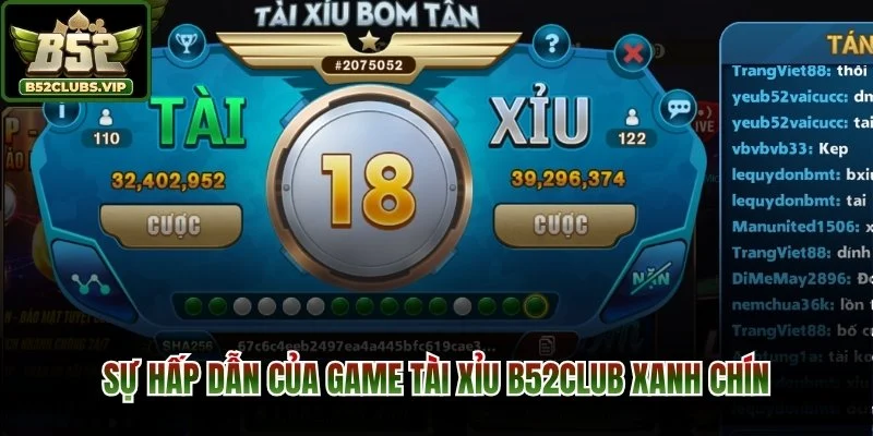 Sự hấp dẫn của game tài xỉu B52Club xanh chín