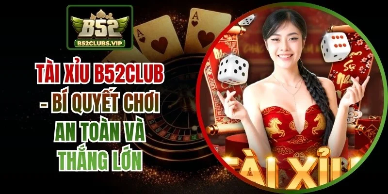 tài xỉu B52Club