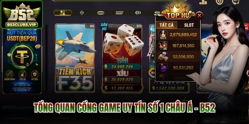 Tổng quan cổng game uy tín số 1 châu á - B52