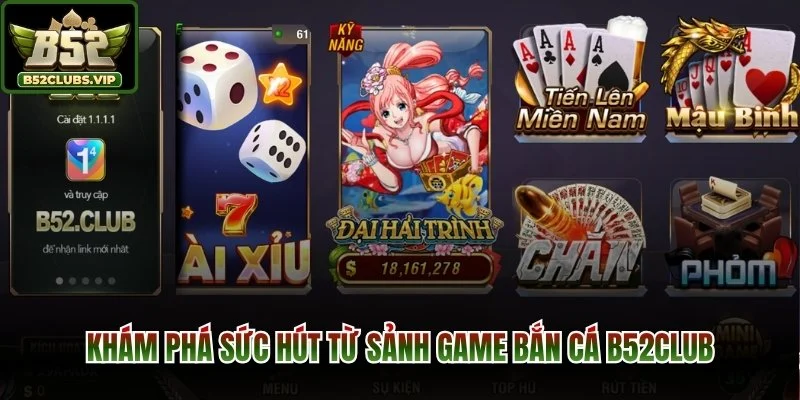 Khám phá sức hút từ sảnh game bắn cá B52Club