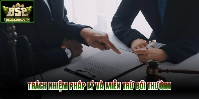 Trách nhiệm pháp lý và miễn trừ bồi thường