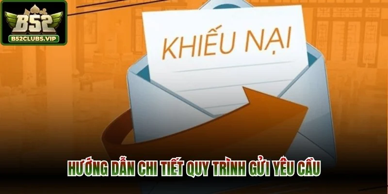 Hướng dẫn chi tiết quy trình gửi yêu cầu