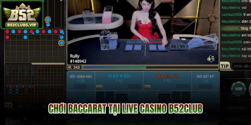 Chơi baccarat tại Live Casino B52Club