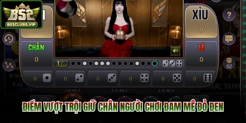 Điểm vượt trội giúp Live Casino B52Club giữ chân người chơi đam mê đỏ đen