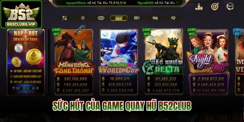 Sức hút của game quay hũ B52Club