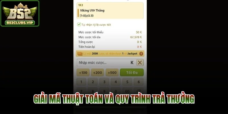 Giải mã thuật toán và quy trình trả thưởng
